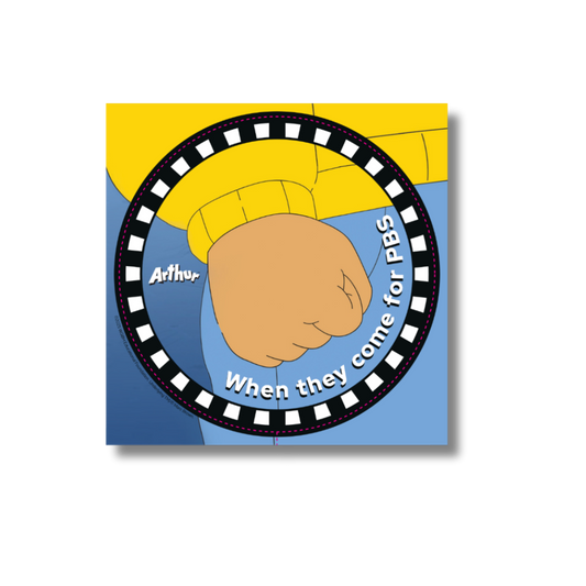 When They Come for PBS Sticker